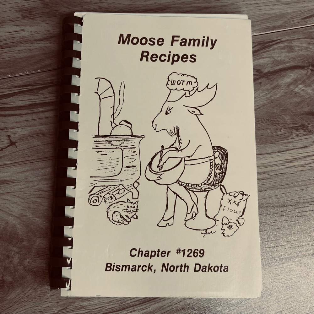 Women of the Moose Cookbook Bismarck ND 1978 Moose Family Recipes Chapter‎ 1269